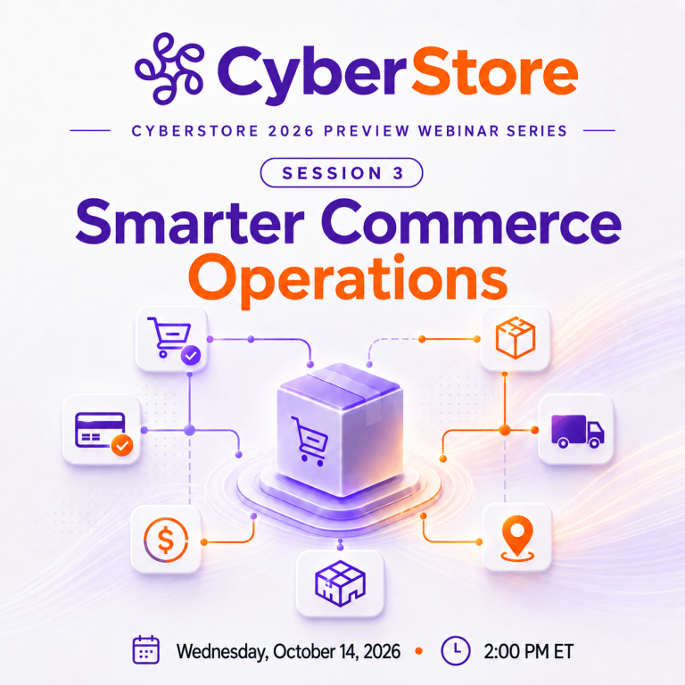 CyberStore 2026 Webinar Series - Session 3 - NEW DATE - Wednesday, Oct 14, 2026 @ 2:00 PM Eastern Time